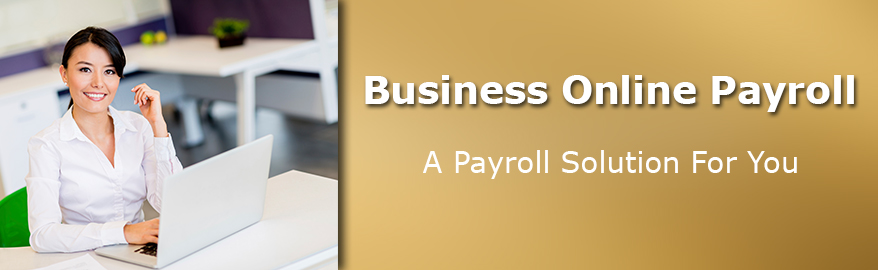 Business Online Payroll. A Payroll Solution For You